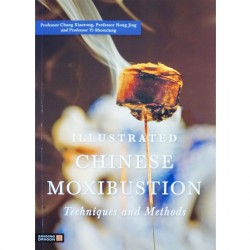 Ilustrated Chinese Moxibustion Techniques and Methods