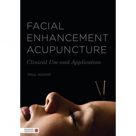 Facial Enhancement Acupuncture. Clinical Use and Application