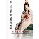 Clinical Pearls. A Collection of Insights into the Theory and Practice of Chinese Medicine