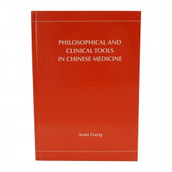 Philosophical and Clinical Tools in Chinese Medicine
