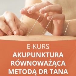 E- Kurs Akupunktura równoważąca metodą dr Tana