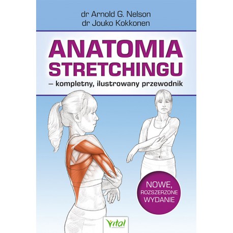 Anatomia stretchingu - kompletny ilustrowany przewodnik