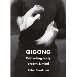 Qigong: Cultivating body, breath & mind - P. Deadman