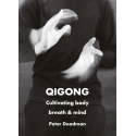 Qigong: Cultivating body, breath & mind - P. Deadman