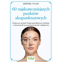 60 najskuteczniejszych punktów akupunkturowych