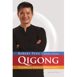 Qigong. Tajemnica wewnętrznej mocy | Robert Peng – praktyka energii życiowej qi