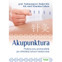 Akupunktura - Praktyczny przewodnik po chińskiej sztuce medycznej